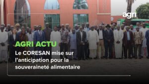 Agri Actu : Le CORESAN mise sur l’anticipation pour la souveraineté alimentaire