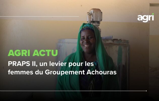 Agri Actu : PRAPS II, un levier pour les femmes du Groupement Achouras