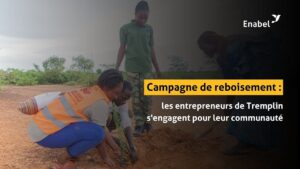 Campagne de reboisement : Les entrepreneurs de Tremplin s'engagent pour leur communauté